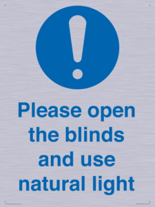 Please open the blinds and use natural light